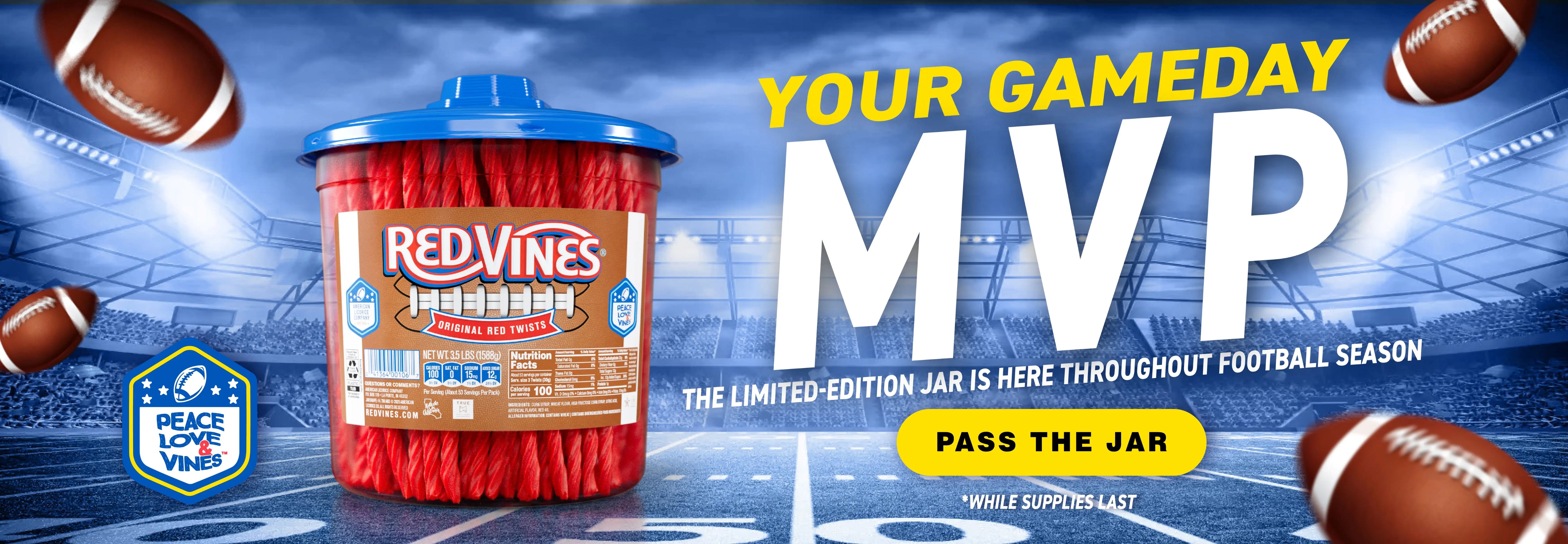 Your Gameday VIP: The Limited-Edition Red Vines Original Red Jar is Here Throughout Football Season (while supplies last). Pass the Jar >>