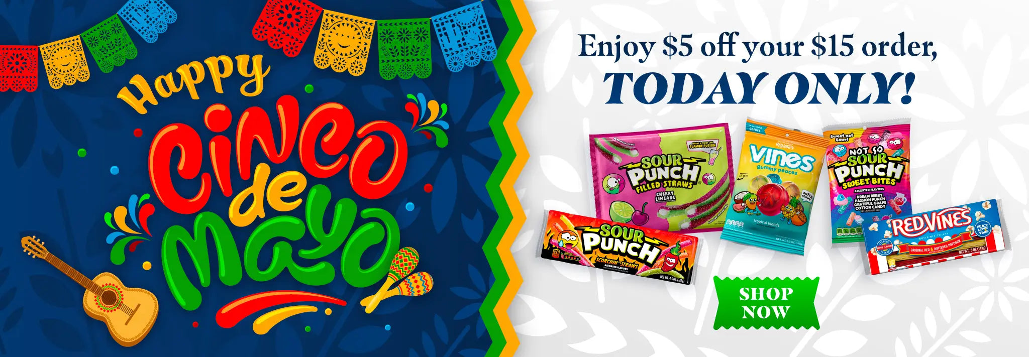 Happy Cinco de Mayo! Enjoy $5 off your $15 order, today only! Shop Now >>