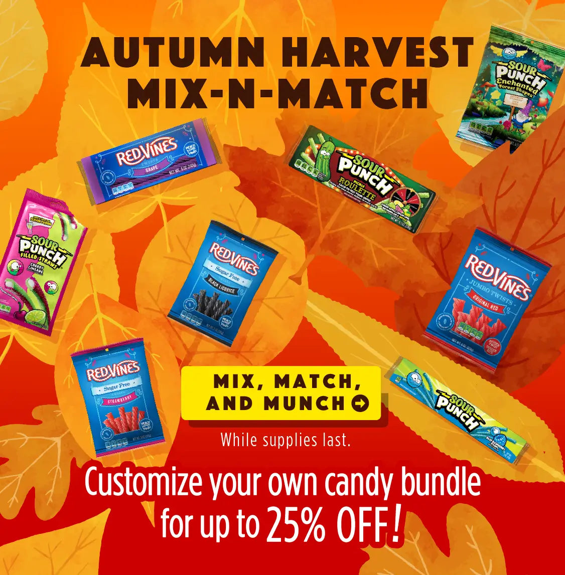 Autumn mix-n-match candy bundle with colorful candy packages and fall leaves. Mix, Match, and Munch: Customize your own bundle for up to 25% OFF, while supplies last! >>