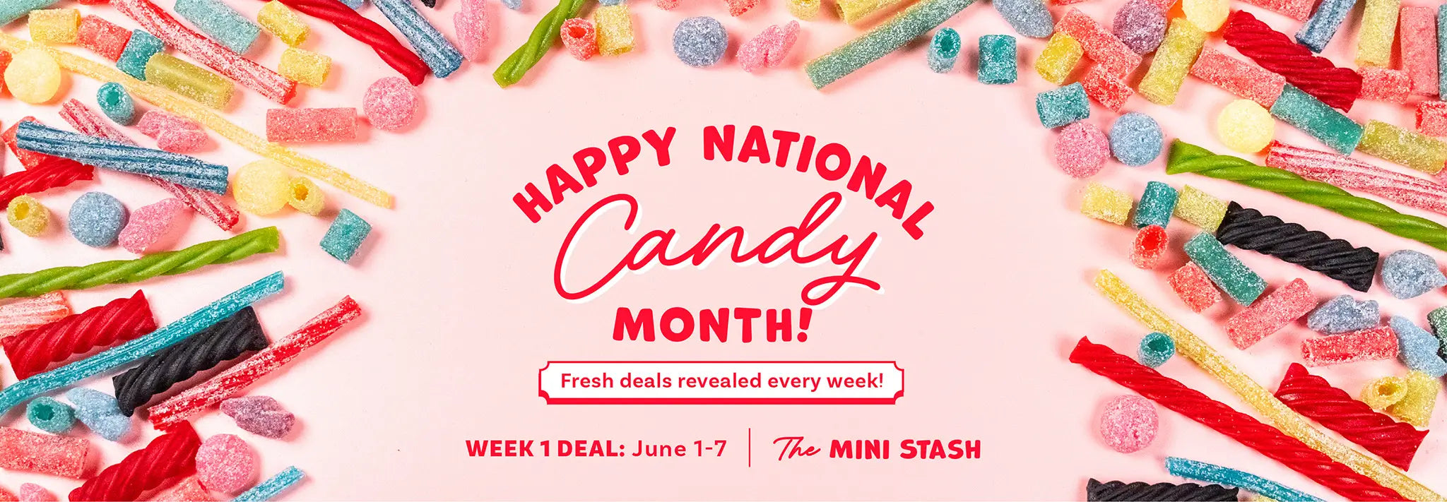 Happy National Candy Month! Fresh deals revealed every week! Week 1 deal: 20% off 2+ candies of the "The Mini Stash". Shop now, while supplies last >>>