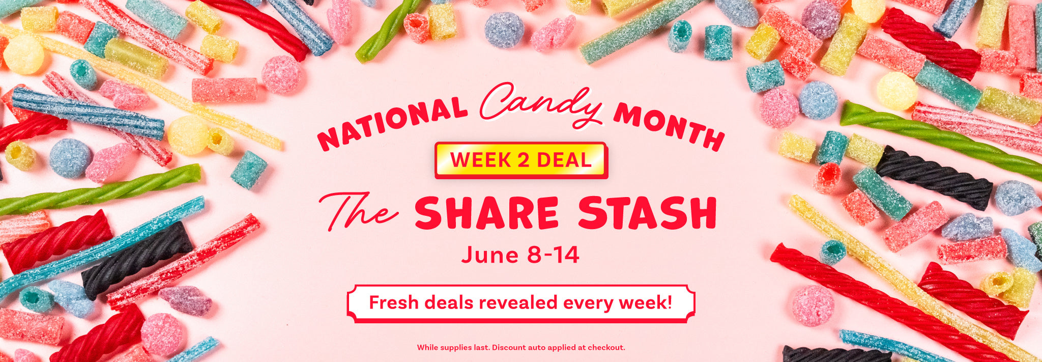 National Candy Month - Week 2 Deal (The Share Stash)! Fresh deals revealed every week, while supplies last. Add 2+ candy packs to cart and get 20% off your entire order. Discount auto applied at checkout. 