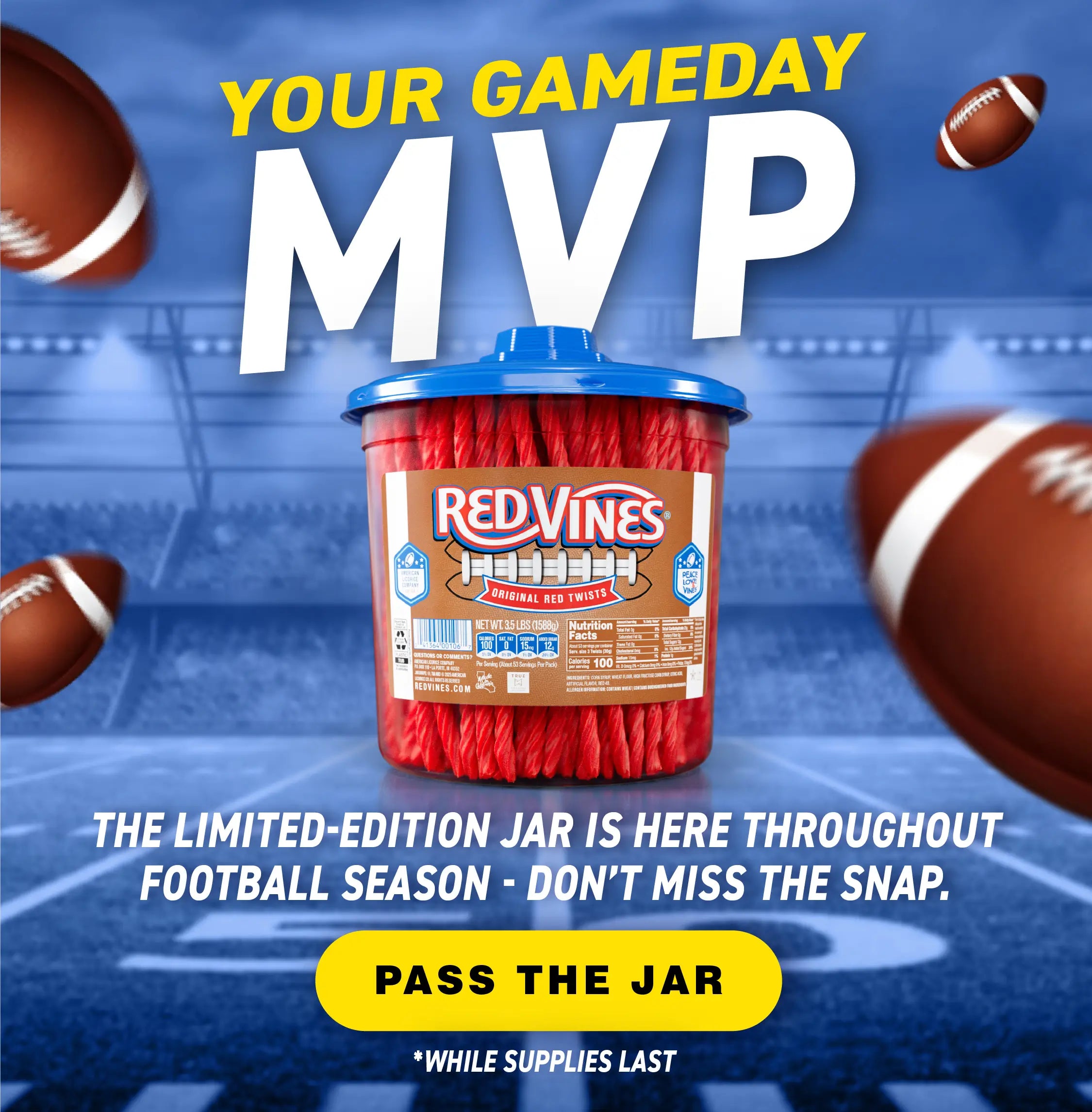 Your Gameday VIP: The Limited-Edition Red Vines Original Red Jar is Here Throughout Football Season (while supplies last). Pass the Jar >>