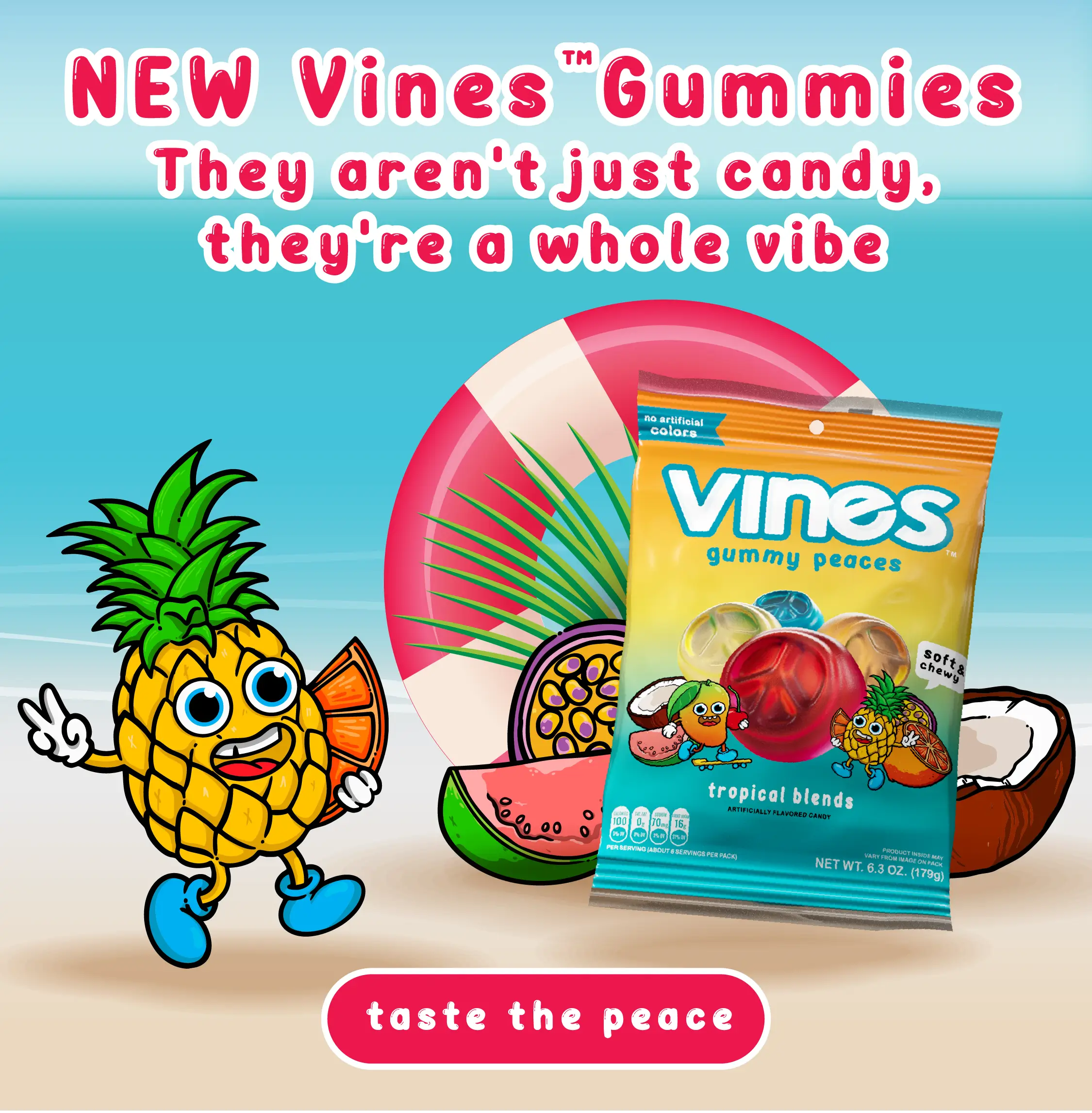 NEW Vines™ Gummies: They aren't just candy, they're a whole vibe. Sunny Flavors, Supple Texture, Deliciously Dye-Free. Taste the Peace!