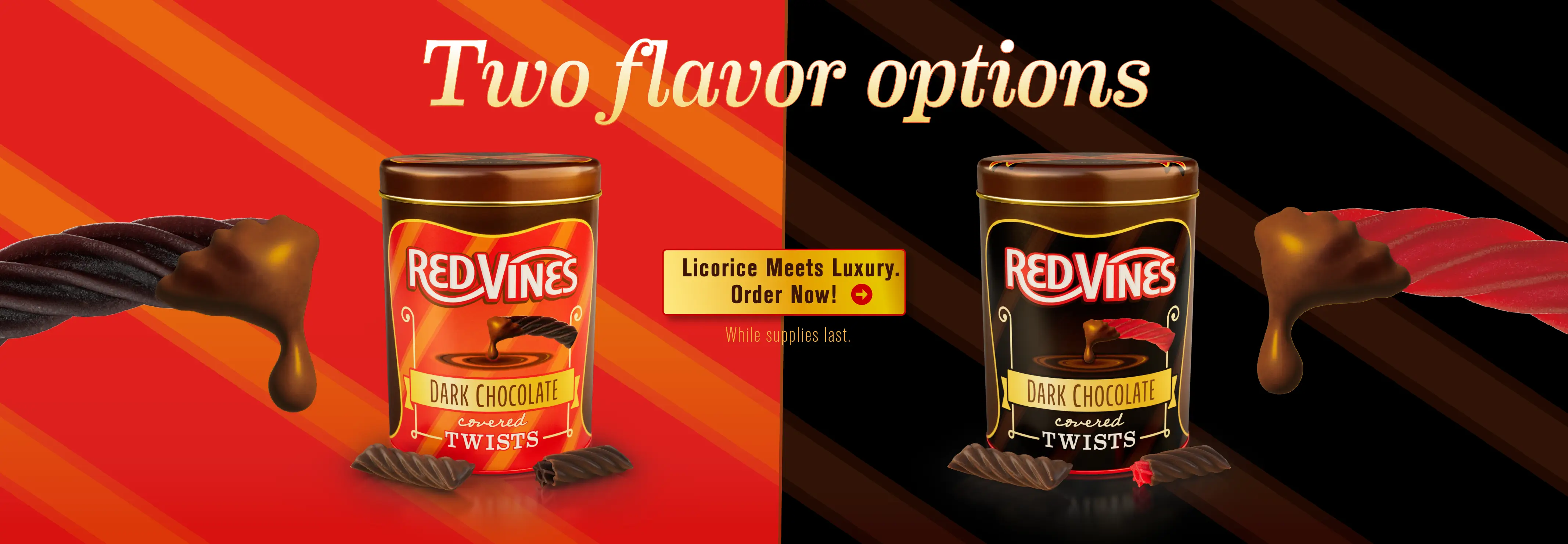 Two Flavor Options: Chocolate Covered Red Vines in Classic Original Red Flavor and in Black Licorice, both coated in dark chocolate.