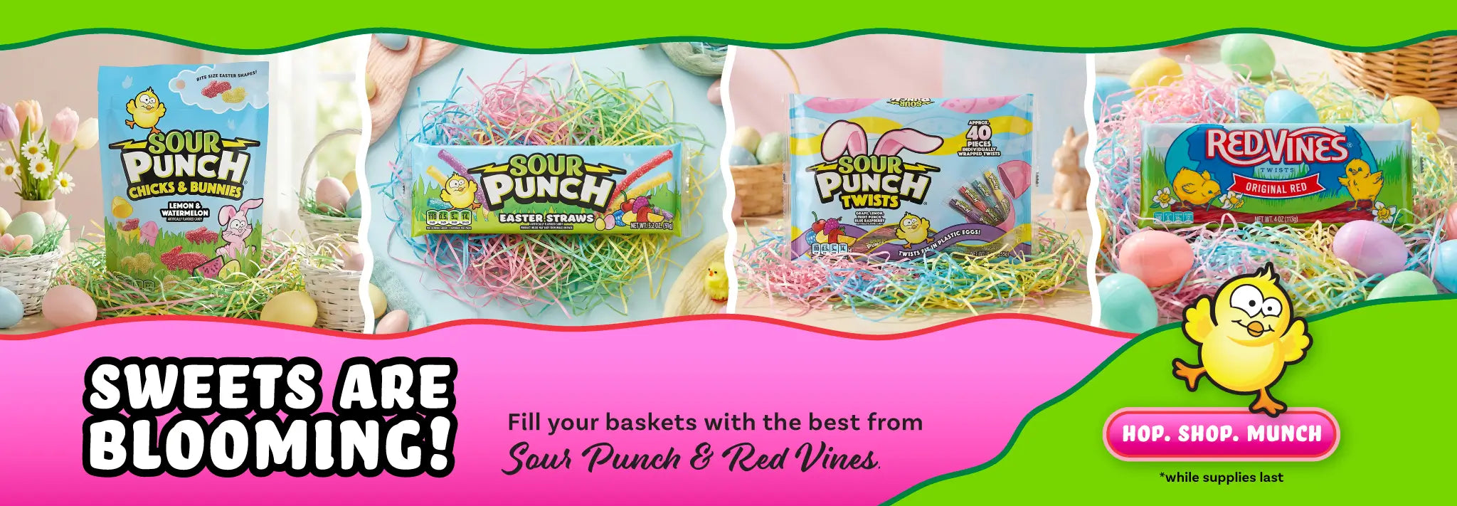 Sweets are Blooming! Fill your baskets with the best from Sour Punch & Red Vines. HOP, SHOP, MUNCH (while supplies last) >>>