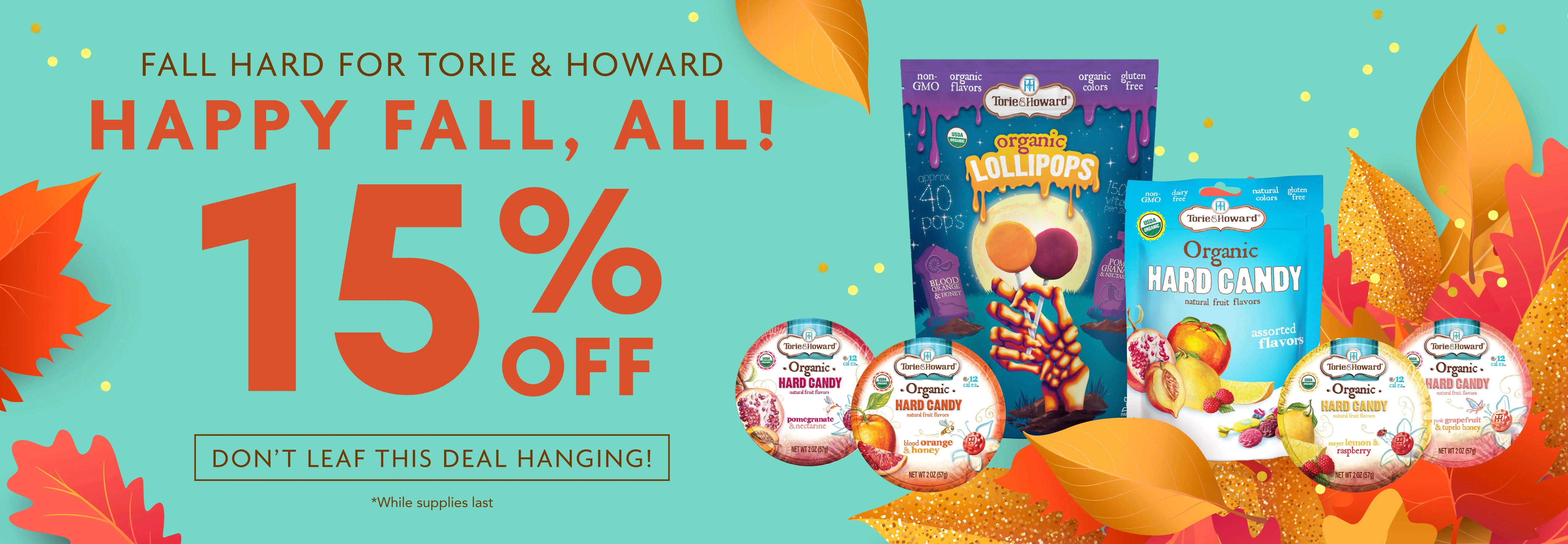 Promotional banner for Torie & Howard Candy with fall-theme and a 15% off discount offer. While supplies last, don't leaf this deal hanging!